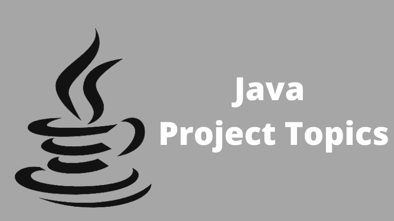 check-java-projects-topics-to-make-exciting-java-projects-techsuperhit